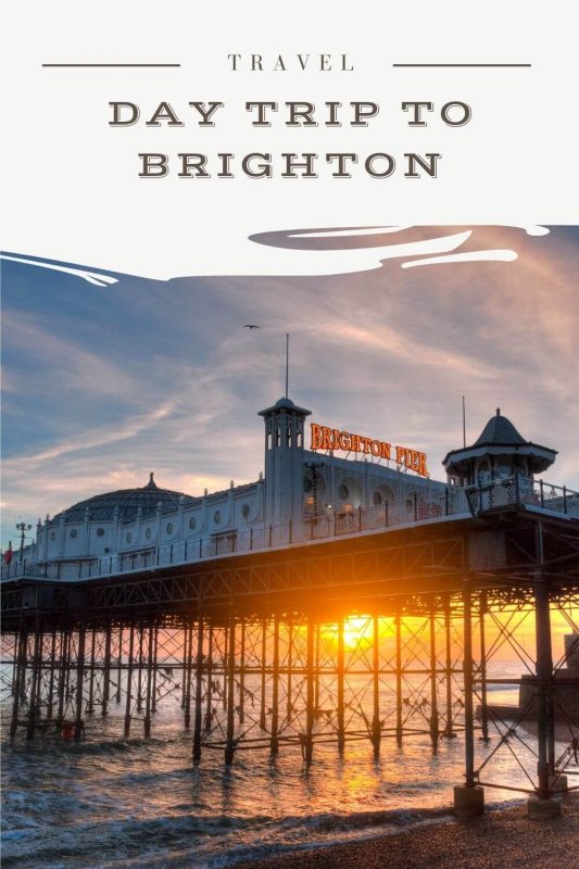 Planning A Day Trip To Brighton From London 2024