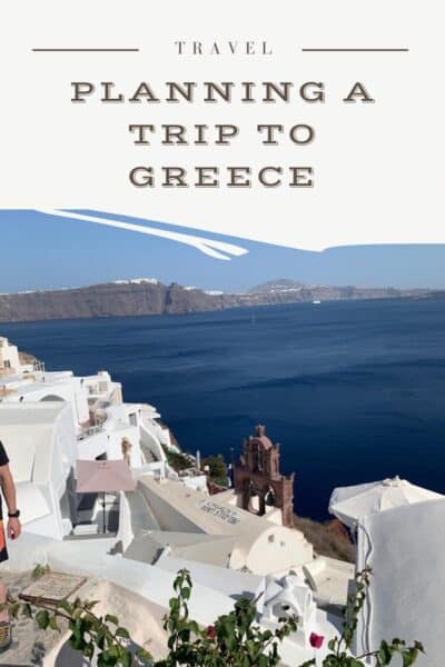 Planning An Awesome Trip To Greece 2024: 13 Top Tips